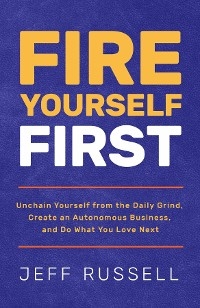 Fire Yourself First - Jeff Russell