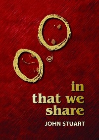 In that We Share -  John Stuart