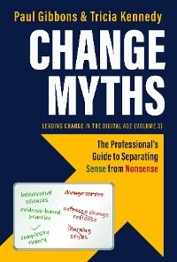 Change Myths -  Paul Gibbons,  Tricia Kennedy