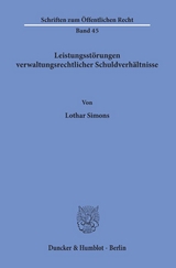 Leistungsstörungen verwaltungsrechtlicher Schuldverhältnisse. - Lothar Simons