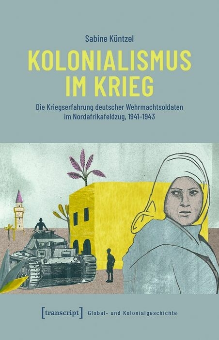 Kolonialismus im Krieg - Sabine Küntzel