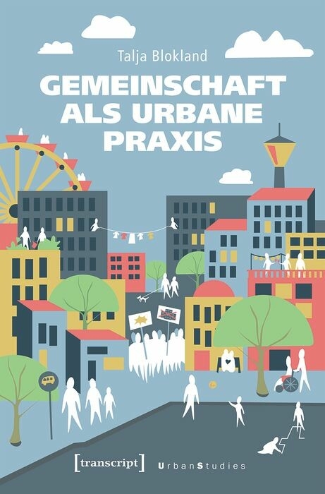 Gemeinschaft als urbane Praxis - Talja Blokland