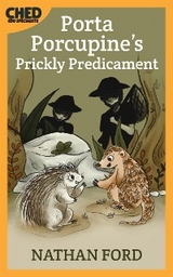 Porta Porcupine's Prickly Predicament (Bedtime Adventure Books for Kids Book 1)(Full Length Chapter Books for Kids Ages 6-12) (Includes Children Educational Worksheets) - Nathan Ford