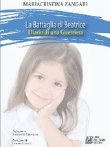 La battaglia di Beatrice. Diario di una guerriera - Mariacristina Zangari