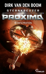 Sternkreuzer Proxima - Infiltration -  Dirk van den Boom