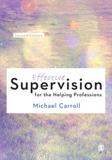 Effective Supervision for the Helping Professions - Michael Carroll