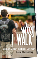 Why I Walk -  Kevin Klinkenberg