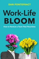 Work-Life Bloom - Dan Pontefract