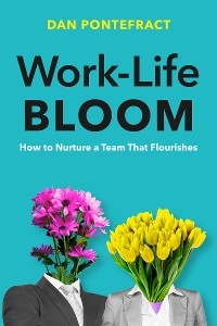 Work-Life Bloom - Dan Pontefract