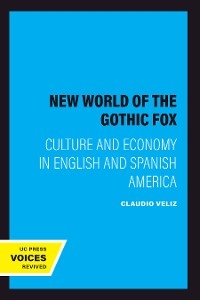 The New World of the Gothic Fox - Claudio Veliz