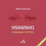 Visagismo: harmonia e estética - Philip Charles Hallawell