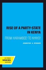 The Rise of a Party-State in Kenya - Jennifer  A. Widner