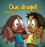 Que droga! - Gisele Gama