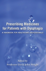 Prescribing Medicines for Patients with Dysphagia - Professor David John Wright