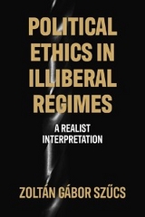 Political ethics in illiberal regimes - Zoltán Gábor Szucs