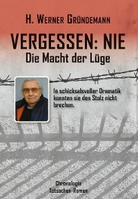 Vergessen: NIE - Die Macht der Lüge - H. Werner Gründemann