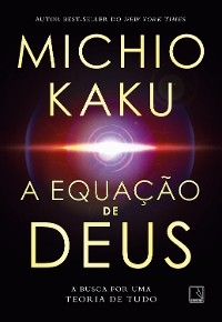 A equação de Deus - Michio Kaku