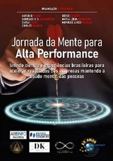 Jornada da Mente para Alta Performance - Antonio Muniz, Annelise V. C. Larangeira, Carla Ezaki, Chirley Mineiro, Deyse Krüger, Maria Lúcia Quaresma, Monique Alves Padilha