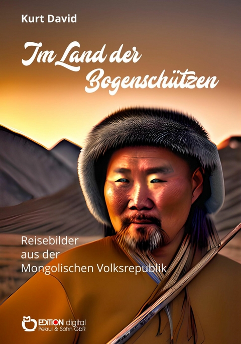 Im Land der Bogenschützen - Kurt David