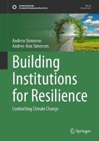 Building Institutions for Resilience -  Andrew Simmons,  Andree-Ann Simmons