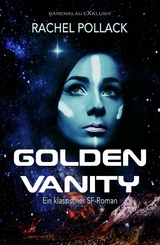 Golden Vanity – Ein klassischer Science-Fiction Roman - Rachel Pollack