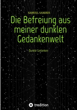 Die Befreiung aus meiner dunklen Gedankenwelt - Samuel Samiris