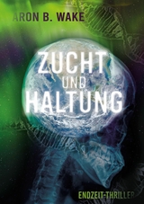 Zucht und Haltung - Aron B. Wake