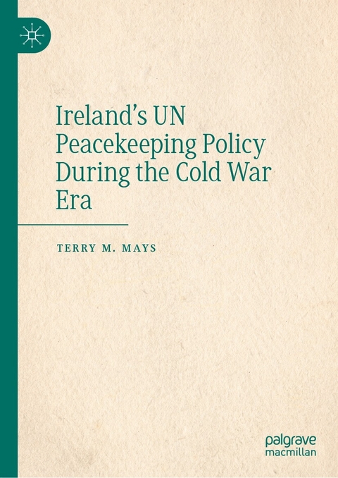 Ireland's UN Peacekeeping Policy During the Cold War Era - Terry M. Mays