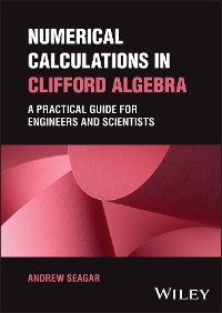 Numerical Calculations in Clifford Algebra -  Andrew Seagar