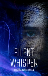 Silent Whisper - Alishba Naveed Khan