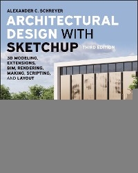 Architectural Design with SketchUp -  Alexander C. Schreyer