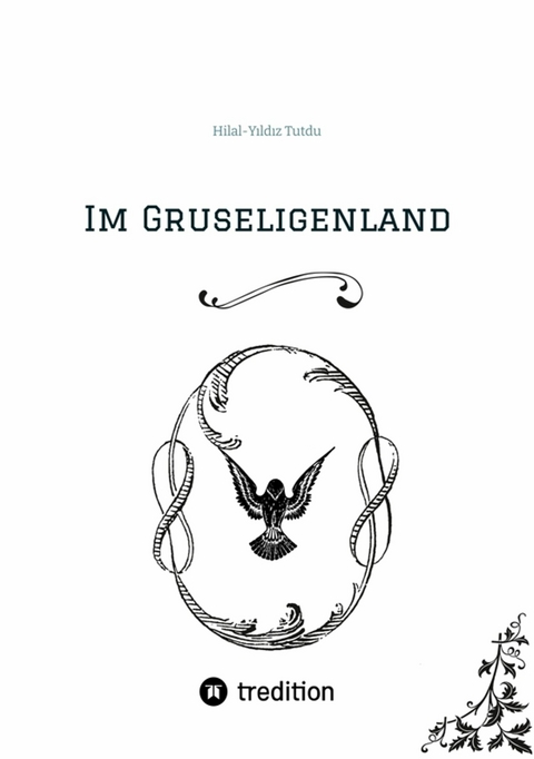 Im Gruseligenland - Hilal-Yıldız Tutdu