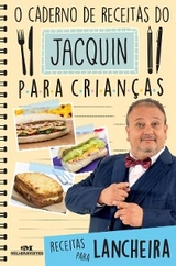 O caderno de receitas do Jacquin para crianças - Erick Jacquin