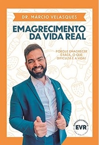 Emagrecimento da vida real - Dr. Márcio Velasques