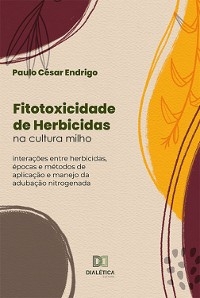 Fitotoxicidade de Herbicidas na cultura milho - Paulo César Endrigo