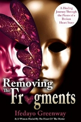 Removing The Fragments - Ifedayo Greenway