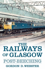 The Railways of Glasgow - Gordon D. Webster