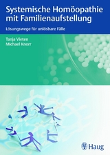 Systemische Homöopathie mit Familienaufstellung -  Michael Knorr,  Tanja Vieten