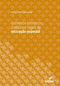 Contextos históricos, políticos e legais da educação especial - Elaine Alves Raimundo