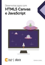 Desenvolva jogos com HTML5 Canvas e JavaScript - Éderson Cássio