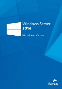 Windows server 2016 - Márcio Roberto Seraggi