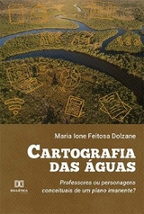 Cartografia das águas - Maria Ione Feitosa Dolzane