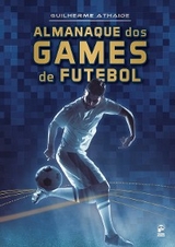 Almanaque dos games de futebol - Guilherme Athaíde