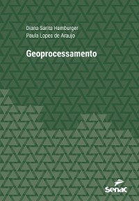 Geoprocessamento - Diana Sarita Hamburger,  Paula Lopes de Araujo