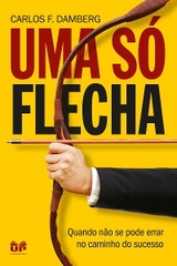 Uma só flecha                                               - Carlos F. Damberg