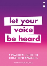 A Practical Guide to Confident Speaking -  Alan Woodhouse