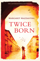 Twice Born -  Margaret Mazzantini