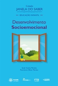 Coleção Janela do Saber – Desenvolvimento Socioemocional - Sarah Gunha Mendes, Pura Lúcia Oliver Martins