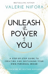 Unleash the Power of You - Valerie Nifora