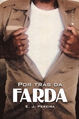 Por trás da farda - E. J. Pereira